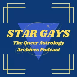 Star Gays: The Queer Astrology Archives Podcast artwork