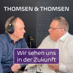 Thomsen & Thomsen Zukunftstalk Podcast artwork