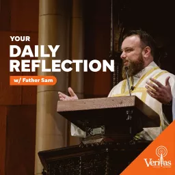 Daily Gospel Reflection on Veritas Catholic Network Podcast artwork