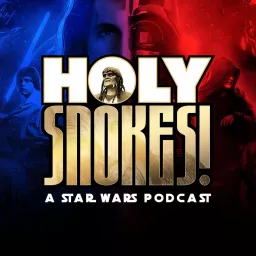 Holy Snokes: A Star Wars Podcast