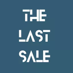 The Last Sale Podcast artwork
