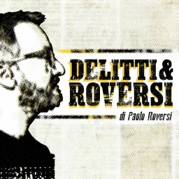 Delitti & Roversi Podcast artwork