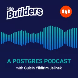 The Builders: A Postgres Podcast artwork