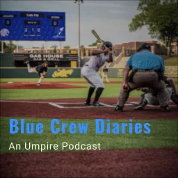 Blue Crew Diaries: An Umpire Podcast artwork