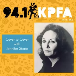 KPFA - Cover to Cover with Jennifer Stone Podcast artwork