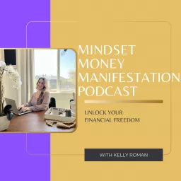 Mindset, Money and Manifestation Podcast artwork