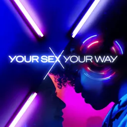 Your Sex Your Way Podcast artwork