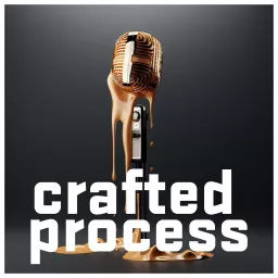 Crafted Process Podcast artwork