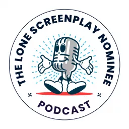 The Lone Screenplay Nominee Podcast artwork