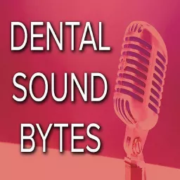 Dental Sound Bytes Podcast artwork