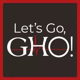 Let's Go, GHO! Podcast artwork