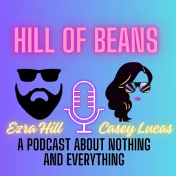 Hill Of Beans with Ezra and Casey Podcast artwork