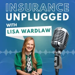 Insurance Unplugged with Lisa Wardlaw