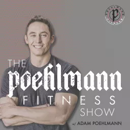 The Poehlmann Fitness Show Podcast artwork