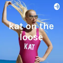 Kat on the Loose