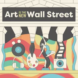 Art is the New Wall Street Podcast artwork