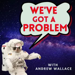 We‘ve Got a Problem Podcast artwork