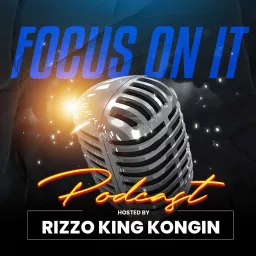 Focus on it Podcast with Rizzo artwork