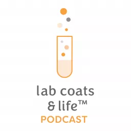 The Lab Coats & Life™ Podcast artwork
