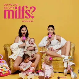 Did We Just Become Milfs? Podcast artwork