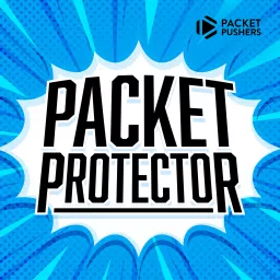 Packet Protector Podcast artwork