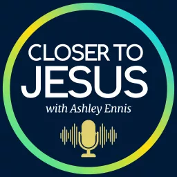 Closer to Jesus Podcast artwork