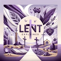 Lent Explained