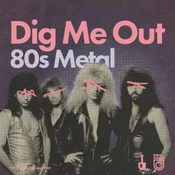 Dig Me Out: 80s Metal Podcast artwork