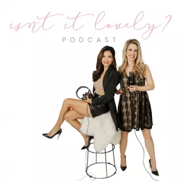 Isn't It Lovely? Podcast