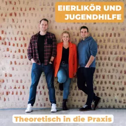Eierlikör und Jugendhilfe - Theoretisch in die Praxis! Podcast artwork