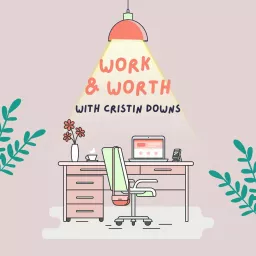 Work & Worth Podcast artwork