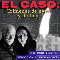 El Caso: crímenes de ayer y de hoy Podcast artwork