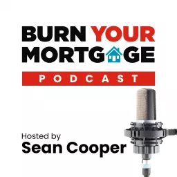 The Burn Your Mortgage Podcast artwork