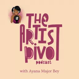 The Artist Pivot Podcast artwork