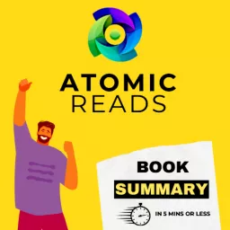 Atomic Reads | Free Non-Fiction Book Summaries in 5 minutes or less.