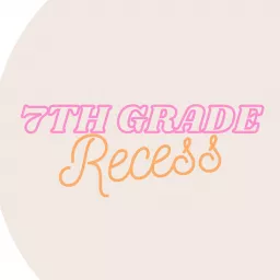 7th Grade Recess Podcast artwork