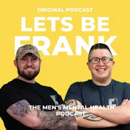 Lets Be Frank! - The Men’s Mental Health Podcast artwork