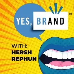 YES, BRAND with Hersh Rephun Podcast artwork