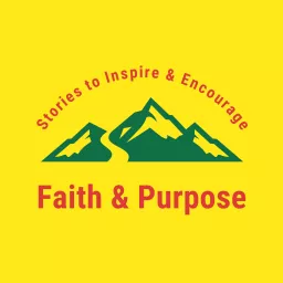 Faith & Purpose Podcast artwork