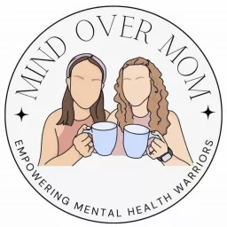 Mind Over Mom Podcast artwork