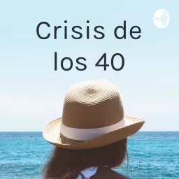 Crisis de los 40 Podcast artwork