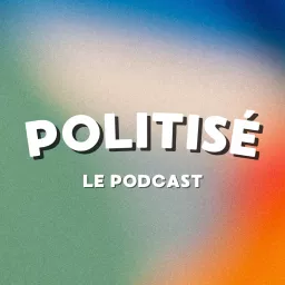 Politisé Podcast artwork