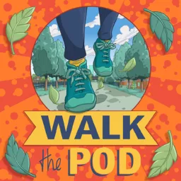 Walk the Pod: 10 minute walking Podcast artwork