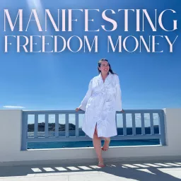 Manifesting Freedom Money Podcast artwork