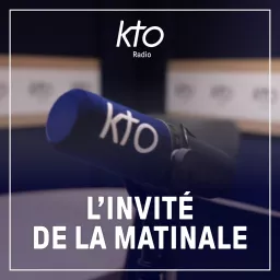 KTO Radio / L'invité de la Matinale Podcast artwork