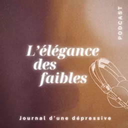 L'élégance des faibles - Journal intime d'une dépressive