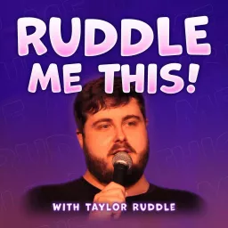 Ruddle Me This! with Taylor Ruddle Podcast artwork