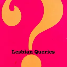 Lesbian Queries Podcast artwork