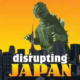 Podcast - Disrupting Japan