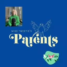 Miss Tweetie's Parents Podcast artwork